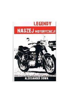 LEGENDY NASZEJ MOTORYZACJI