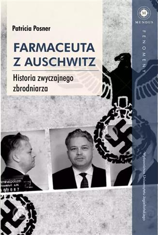 Farmaceuta z Auschwitz. Historia zwyczajnego zbrod