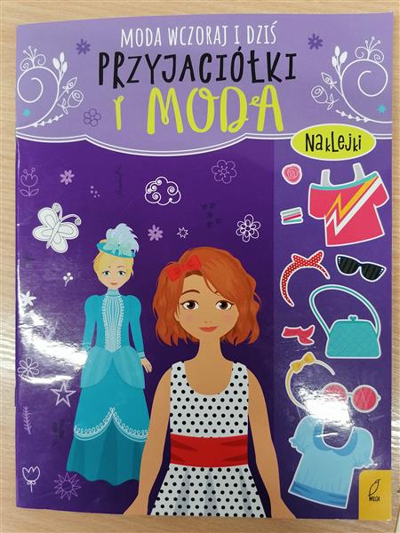 MODA WCZORAJ I DZIŚ. PRZYJACIÓŁKI I MODA