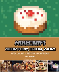 Minecraft. Zbierz plony, ugotuj, zjedz!. Oficjalna książka kucharska