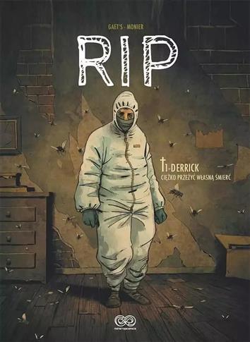 RIP. Tom 1. Derrick. Ciężko przeżyć własną śmierć