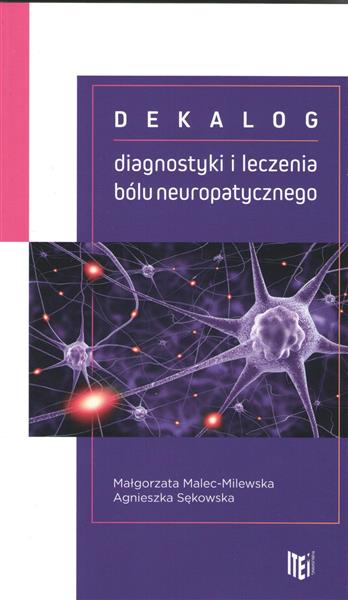 Dekalog diagnostyki i leczenia bólu neuropatyczneg