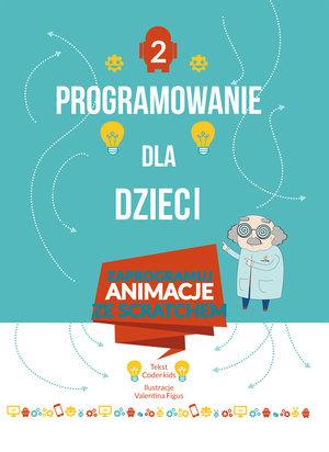 PROGRAMOWANIE DLA DZIECI. ZAPROGRAMUJ ANIMACJE ?