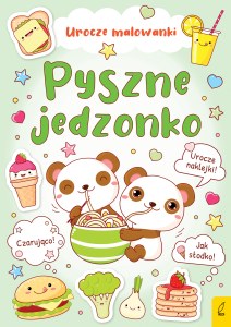 Pyszne jedzonko. Urocze malowanki