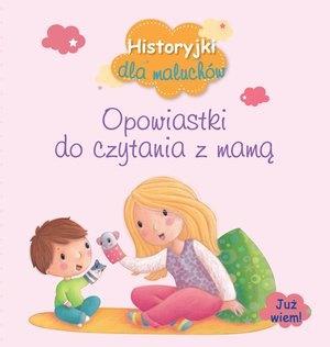 HISTORYJKI DLA MALUCHÓW. OPOWIASTKI DO CZYTANIA Z
