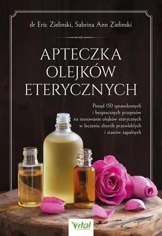 Apteczka olejków eterycznych. Ponad 150 sprawdzony