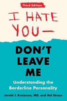 I Hate You--Don't Leave Me: Third Edition