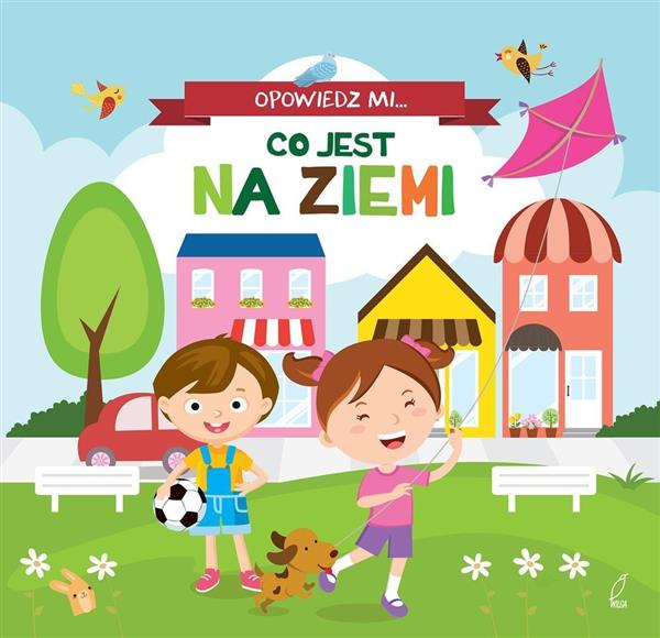 OPOWIEDZ MI CO JEST NA ZIEMI