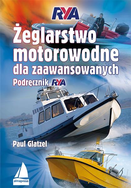 ŻEGLARSTWO MOTOROWODNE DLA ZAAWANSOWANYCH. PODRĘCZ