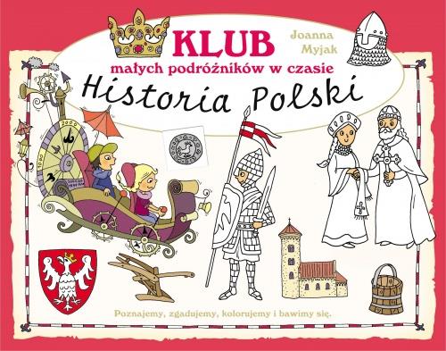 KLUB MAŁYCH PODRÓŻNIKÓW W CZASIE. HISTORIA POLSKI