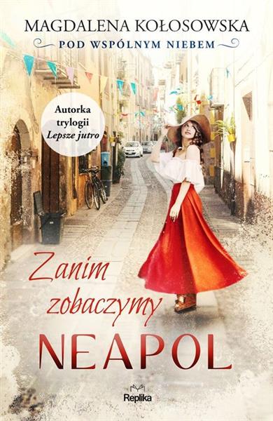 POD WSPÓLNYM NIEBEM. ZANIM ZOBACZYMY NEAPOL