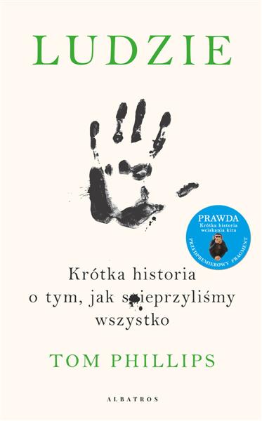 LUDZIE. KRÓTKA HISTORIA O TYM, JAK SPIEPRZYLIŚMY W