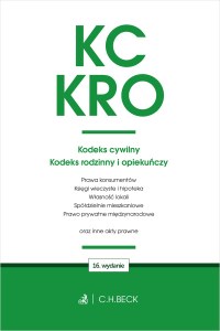 KC. KRO. Kodeks cywilny. Kodeks rodzinny i opiekuńczy oraz ustawy towarzyszące wyd. 16