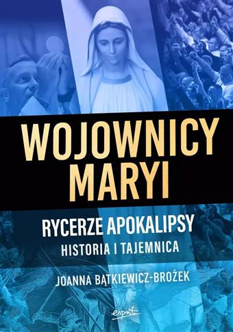 WOJOWNICY MARYI. RYCERZE APOKALIPSY