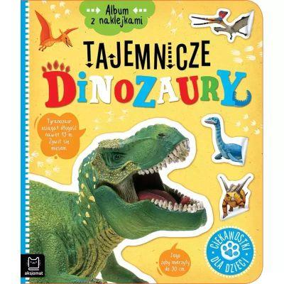 Album z naklejkami. Tajemnicze dinozaury. Ciekawos