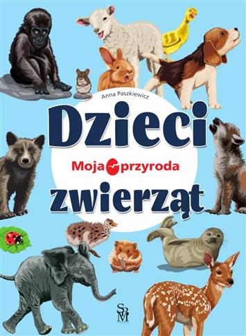 DZIECI ZWIERZĄT. MOJA PRZYRODA