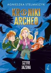 Szyfr Jazona. Kroniki Archeo. Tom 8