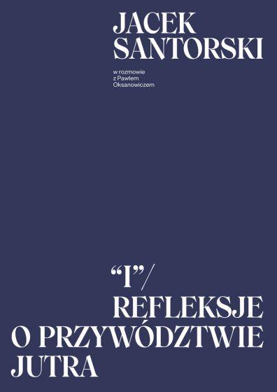 ?I? / REFLEKSJE O PRZYWÓDZTWIE JUTRA