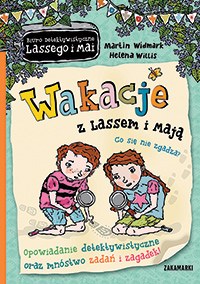 Wakacje z Lassem i Mają co się nie zgadza Biuro Detektywistyczne Lassego i Mai