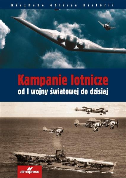 KAMPANIE LOTNICZE OD I WOJNY ŚWIATOWEJ DO DZISIAJ
