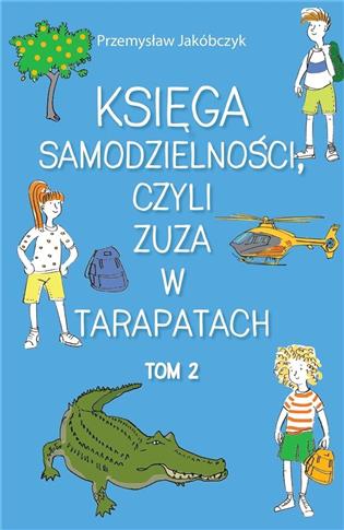 Księga samodzielności, czyli Zuza w tarapatach
