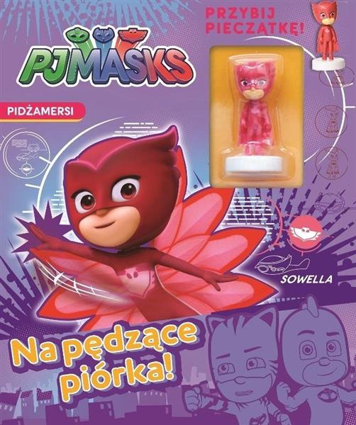 PIDŻAMERSI. PRZYBIJ PIECZĄTKĘ. NA PĘDZĄCE PIÓRKA