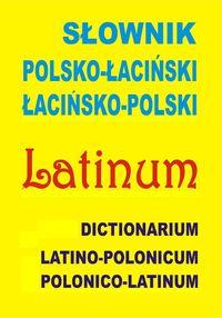 SŁOWNIK POLSKO-ŁACIŃSKI ŁACIŃSKO-POLSKI