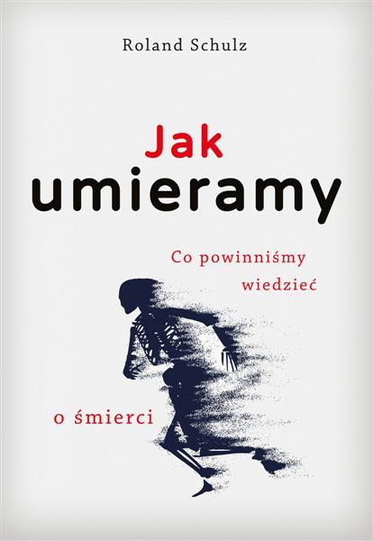 JAK UMIERAMY
