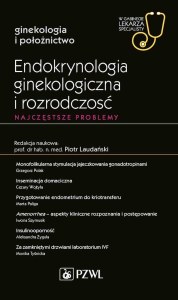 Endokrynologia ginekologiczna i rozrodczość. Najczęstsze problemy. W gabinecie lekarza specjalisty