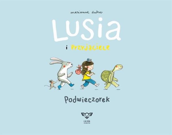 LUSIA I PRZYJACIELE. PODWIECZOREK