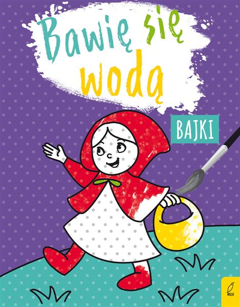 BAWIĘ SIĘ WODĄ. BAJKI