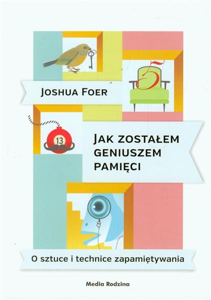 JAK ZOSTAŁEM GENIUSZEM PAMIĘCI. O SZTUCE I TECHNIC