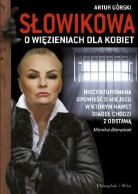 SŁOWIKOWA O WIĘZIENIACH DLA KOBIET