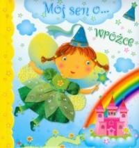 Mój sen o... wróżce