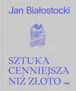 Sztuka cenniejsza niż złoto. Opowieść o sztuce europejskiej naszej ery