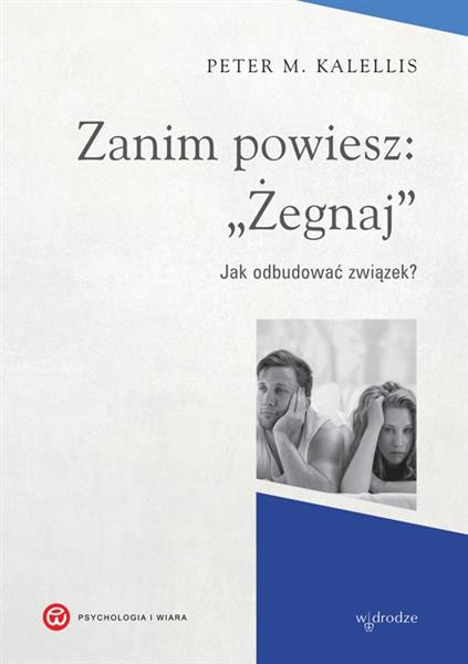 ZANIM POWIESZ: ?ŻEGNAJ?. JAK ODBUDOWAĆ ZWIĄZEK?