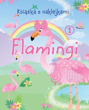 FLAMINGI. KSIĄŻKA Z NAKLEJKAMI 1