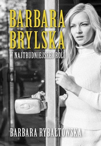 BARBARA BRYLSKA W NAJTRUDNIEJSZEJ ROLI