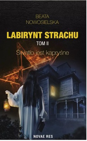 LABIRYNT STRACHU TOM 2 ŚWIATŁO JEST KAPRYŚNE