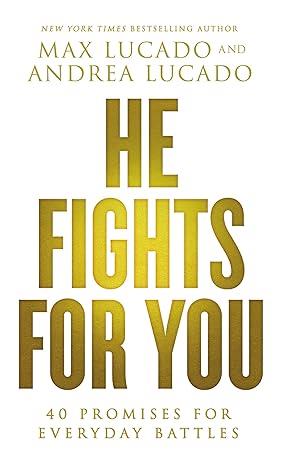 He Fights for You: 40 Promises for Everyday Battle