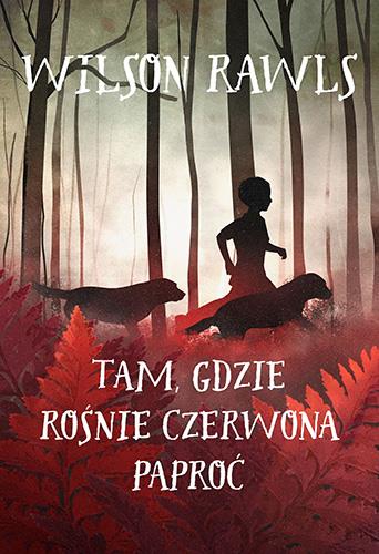 TAM, GDZIE ROŚNIE CZERWONA PAPROĆ