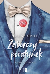 Zaborczy pocałunek. Niedostępny prawnik. Tom 2 wyd. 2025