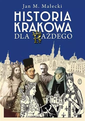 Historia Krakowa dla każdego wyd. 2023