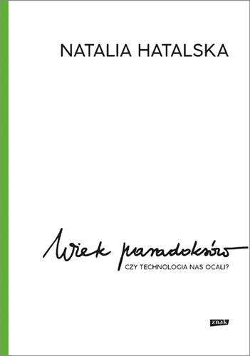 WIEK PARADOKSÓW. CZY TECHNOLOGIA NAS OCALI?