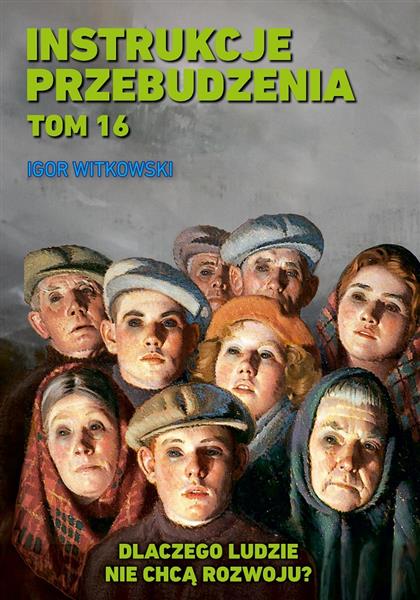 INSTRUKCJE PRZEBUDZENIA. TOM 16. DLACZEGO LUDZIE