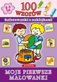 100 WZORÓW. KOLOROWANKI Z NAKLEJKAMI. MOJE PIERWSZ