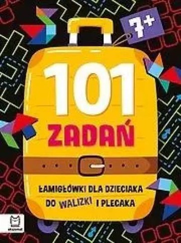 101 ZADAŃ. ŁAMIGŁÓWKI DLA DZIECIAKA DO WALIZKI