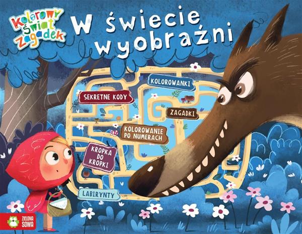 KOLOROWY ŚWIAT ZAGADEK. W ŚWIECIE WYOBRAŹNI