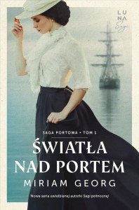 Światła nad portem. Saga portowa. Tom. 1