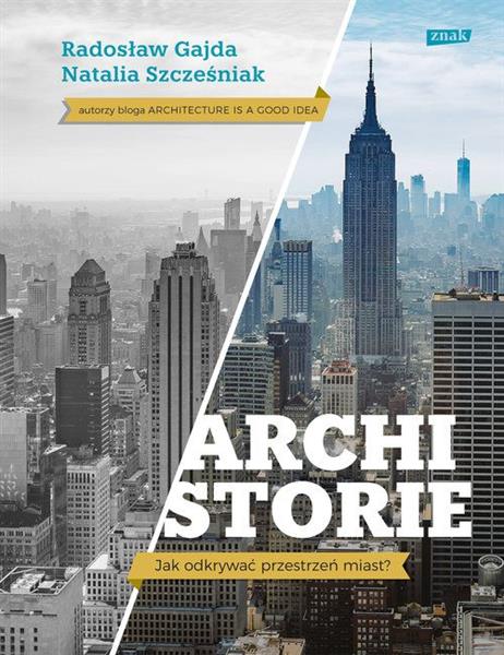 ARCHISTORIE. JAK ODKRYWAĆ PRZESTRZEŃ MIAST?